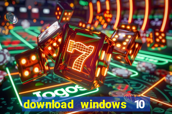 download windows 10 home iso 64 bit